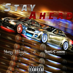 Yung Magic featuring Yun6 Canon (Stay Ahead)