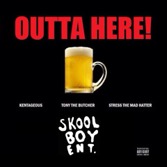 Outta Here (Ken-C, Tony The Butcher & Stress The Mad Hatter) - Produced By Lex Luger