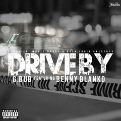 GBub - Drive By Feat BenNY Blanko
