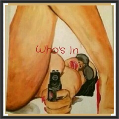Who's In ft Dizzy Rilla, Chilln, Savvy