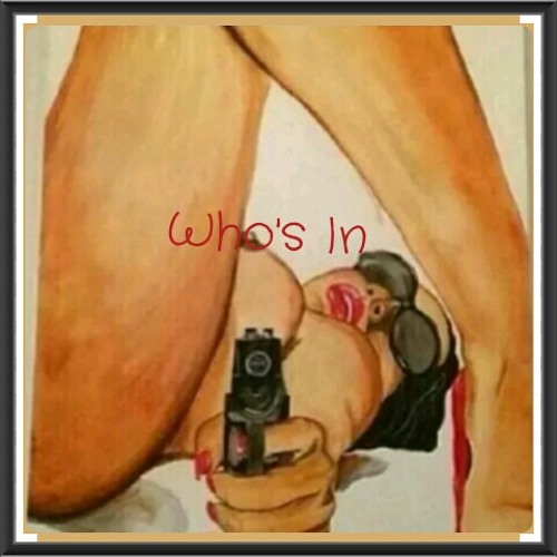 Who's In ft Dizzy Rilla, Chilln, Savvy