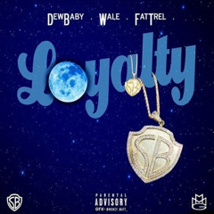 Wale - Loyalty Ft. Dew Baby & FatTrel @NewAgeHipHop_ @YB_215