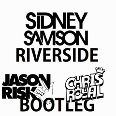 Sidney Samson - Riverside (Jason Risk & Chris Royal Bootleg)