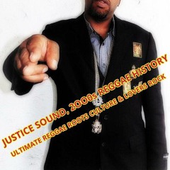 JUSTICE SOUND, 2000s Reggae History, Ultimate Reggae Roots Culture & Lovers Rocks