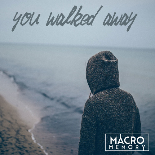 You Walked Away