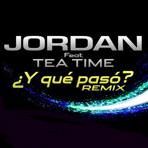 Oh querido triste atributo Stream Jordan Ft Tea Time -Y Qué Pasó? (Remix ) www.jordanoficial.com by Jordan  y Tú | Listen online for free on SoundCloud