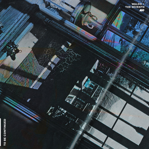 To Be Continued (f/ The SEVENth)(Prod. Kai Wright)