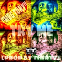 MBG TONY X "TRY ME" [PROD BY THIRTY]