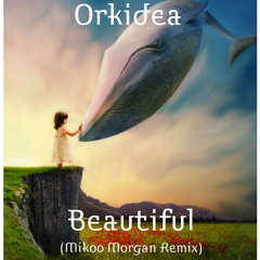 Orkidea - Beautiful (Mikoo Morgan Remix)