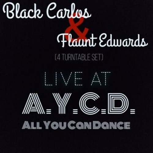 Black Carlos & Flaunt Edwards Live At AYCD