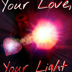 Your Love, Your Light