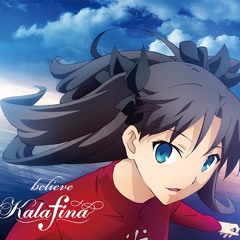 Fate/stay night: Unlimited Blade Works ED - believe - Kalafina - Cover