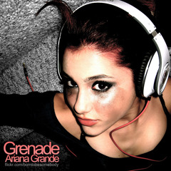 Grenade - Ariana Grande