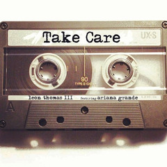 Take Care - Ariana Grande ft. Leon Thomas III
