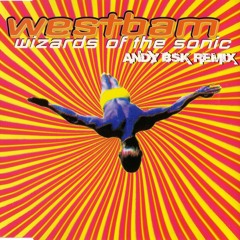 WestBam - Wizards Of Sonic (Andy BSK Remix) FREE DOWNLOAD!!!