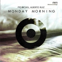 PIG&DAN , ALBERTO RUIZ - MONDAY MORNING - STICKRECORDINGS