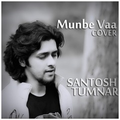 Munbe Vaa(Cover) - Santosh Tumnar