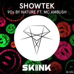 Showtek - 90's By Nature (feat. MC Ambush) (Original Mix)