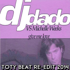 DJ Dado - Gimme Love ( Toty Beat Re - Edit 2014)