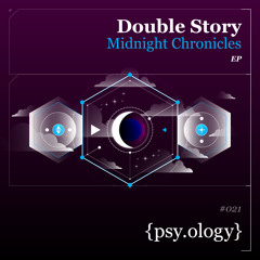 psyology021 - Double Story - Midnight Chronicles (Original Mix)