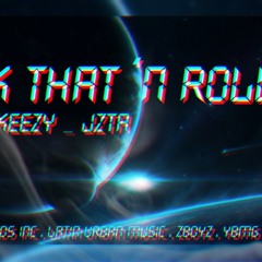 FUCK THAT ´N ROLL UP - YOUNG KEEZY_JZTA (RMX) PROD @BkillerTV