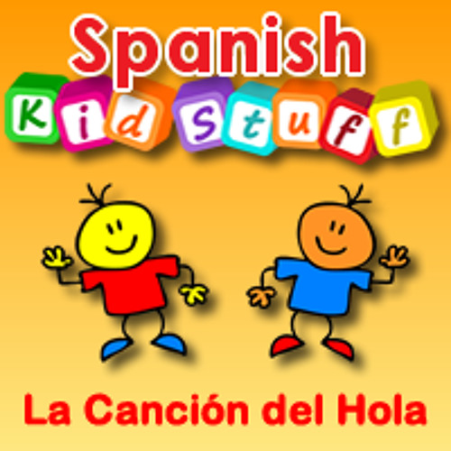 Stream La Canción del Hola (The Hello Song) by Spanish KidStuff | Listen  online for free on SoundCloud