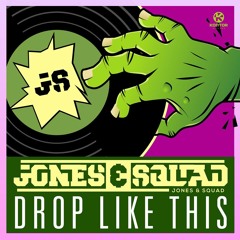 Jones & Squad - Drop Like This (Preview)