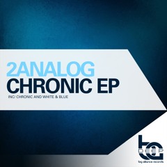 2analog - Chronic (Original Mix)