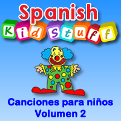 Stream Spanish KidStuff | Listen to Canciones para niños Volumen 2 ...