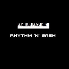 Rhythm & Gash (Familiar Mix)