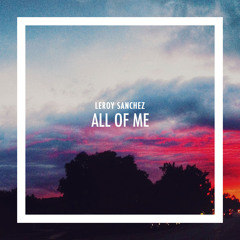 JOHN LEGEND - All Of Me (Cover by Leroy Sanchez)