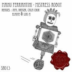 Manu Ferrantini - Mistress Robot (ElMute Remix) - Out Now on Soupherb Records