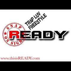 Ready- Trap Luv (FreeStyle)