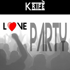 Krifè - Love Party ! (Original Mix)[FREE DOWNLOAD]