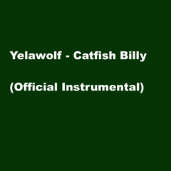 Yelawolf - Catfish Billy (Official Instrumental)