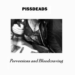 Pissdeads - Draining Blood