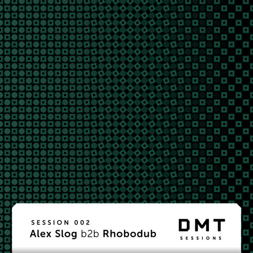 Alex Slog b2b Rhobodub — DMT Session 002