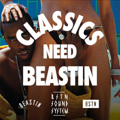 BSTN Soundsystem - Classics Need Beastin (Mix)