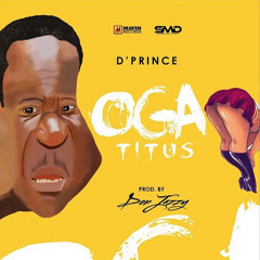 D'prince Ft. Don Jazzy - Oga Titus