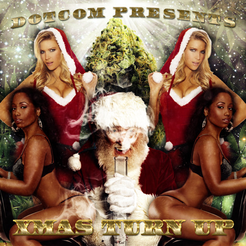 Dotcom Presents: THE XMAS TURN UP