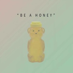 Be a Honey - Coco Esq