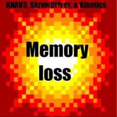 KNAV3, The SkrewDr!ver, And Kinetics - Memory Loss