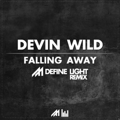 Devin Wild - Falling Away (Define Light Remix)