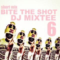 DJ MIXTEE Bite The Shot6