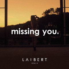 DWNTWN - Missing You (Laibert Remix)