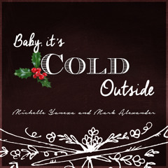 Baby It's Cold Outside ft Markexander