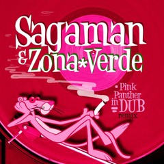 Pink Panther in Dub (Sagaman & Zona*Verde Remix)