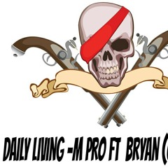 Daily Living - M pro ft Bryan (owfuck gang )