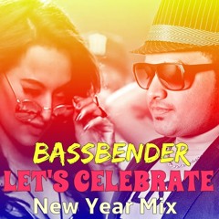 LET'S CELEBRATE-BASSBENDER(New Year Mix)[Free Download]