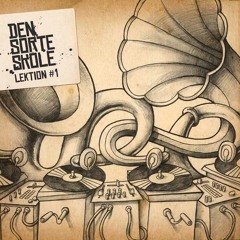 Den Sorte Skole - Lektion#1 - Track 18